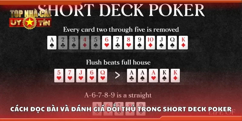 Phương pháp đọc bài và đánh giá đối thủ trong short deck poker