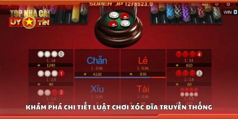 Khám phá chi tiết luật chơi xóc đĩa truyền thống