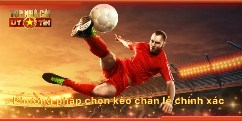 Phương pháp chọn kèo chẵn lẻ chính xác