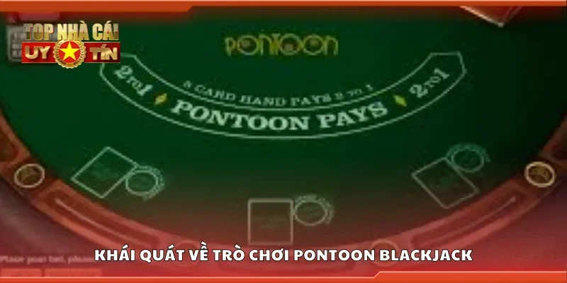 Khái quát về trò chơi pontoon blackjack