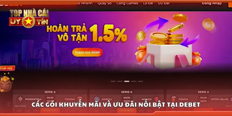 Các gói khuyến mãi và ưu đãi nổi bật tại Debet