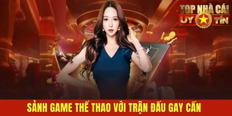 Sảnh game thể thao với trận đấu gay cấn