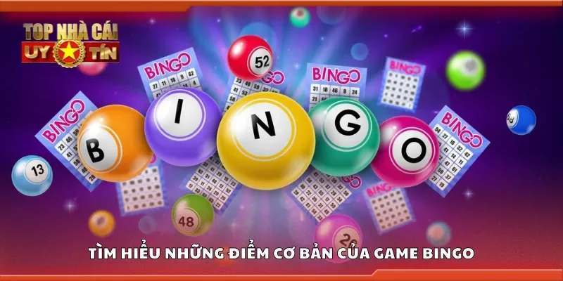 Tìm hiểu những điểm cơ bản của game bingo