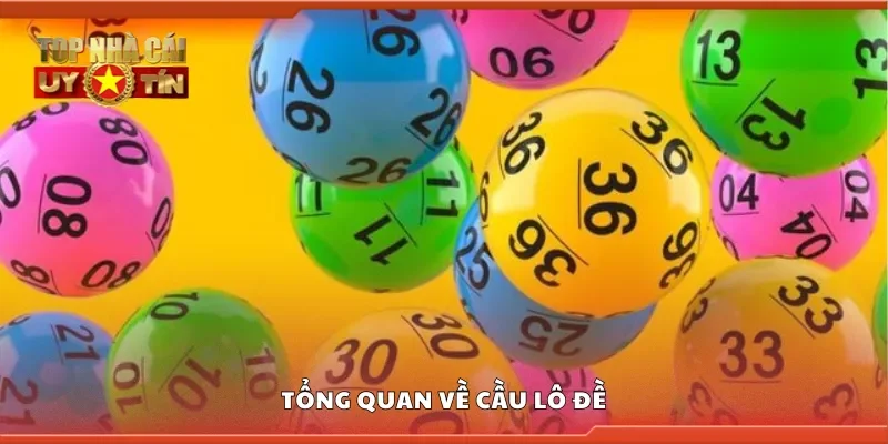Tổng quan về cầu lô đề
