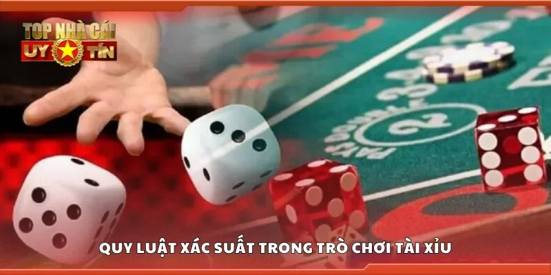 Quy luật xác suất trong trò chơi tài xỉu