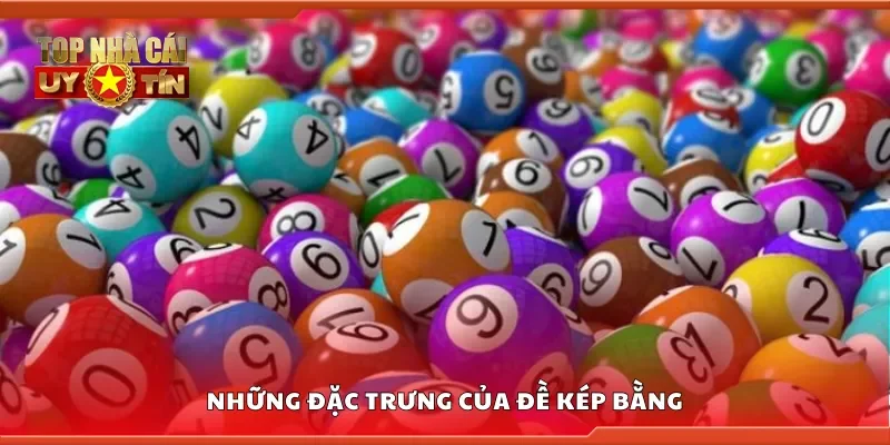 Những đặc trưng của đề kép bằng