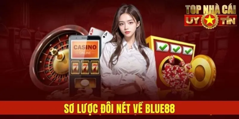 Sơ lược đôi nét về Blue88