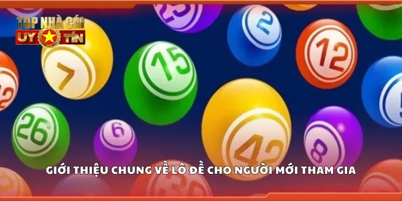 Giới thiệu chung về lô đề cho người mới tham gia