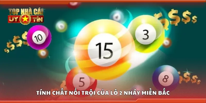 Tính chất nổi trội của lô 2 nháy miền Bắc