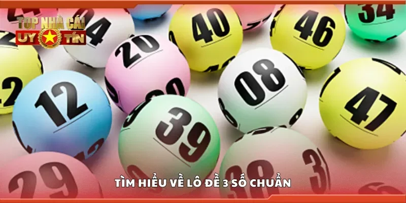 Tìm hiểu về lô đề 3 số chuẩn