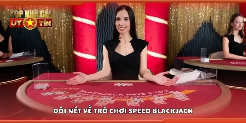 Đôi nét về trò chơi speed blackjack