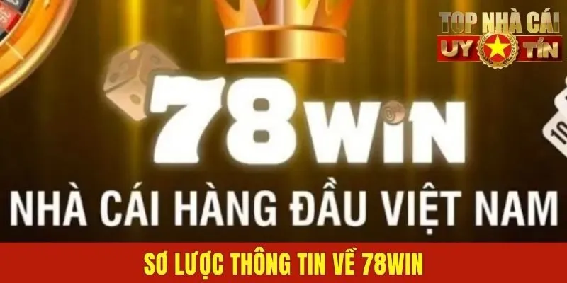 Sơ lược thông tin về 78WIN