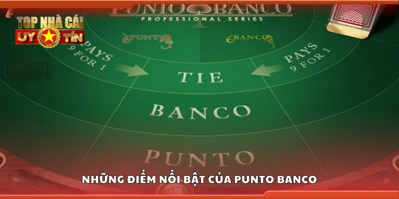 Những điểm nổi bật của punto banco