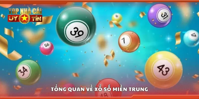 Tổng quan về xổ số miền Trung