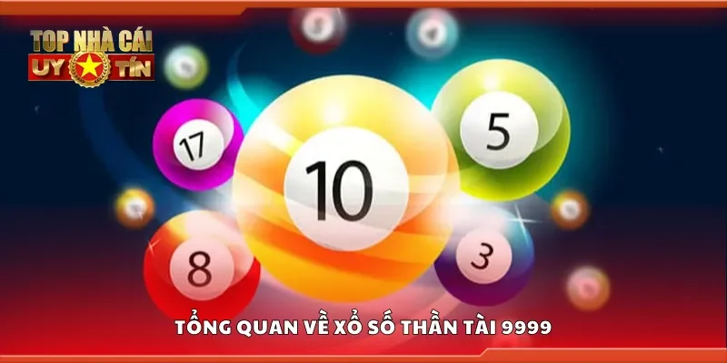 Tổng quan về xổ số thần tài 9999
