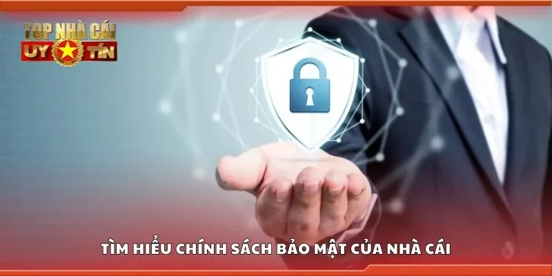 Tìm hiểu chính sách bảo mật của nhà cái