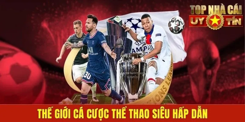 Thế giới cá cược thể thao siêu hấp dẫn