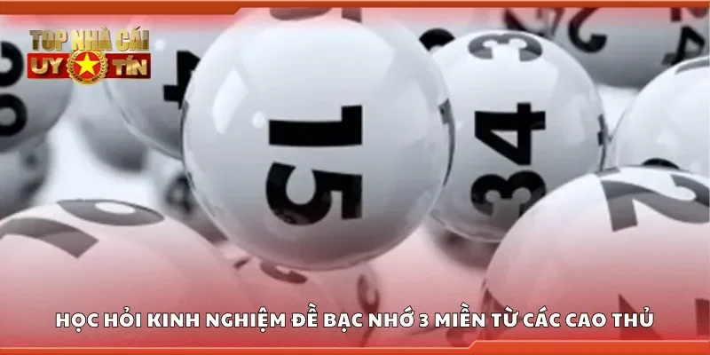 Học hỏi kinh nghiệm đề bạc nhớ 3 miền từ các cao thủ