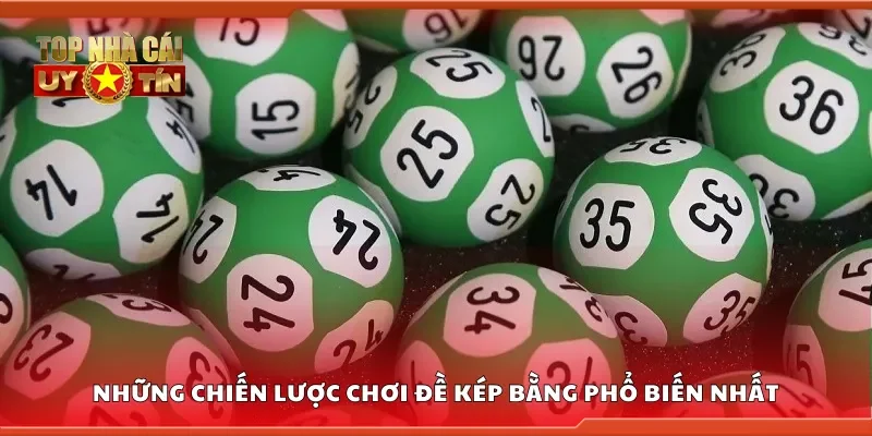 Những chiến lược chơi đề kép bằng phổ biến nhất