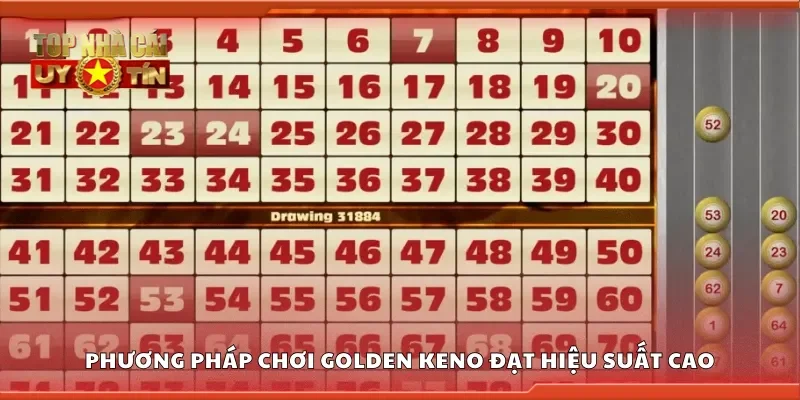 Phương pháp chơi golden keno đạt hiệu suất cao