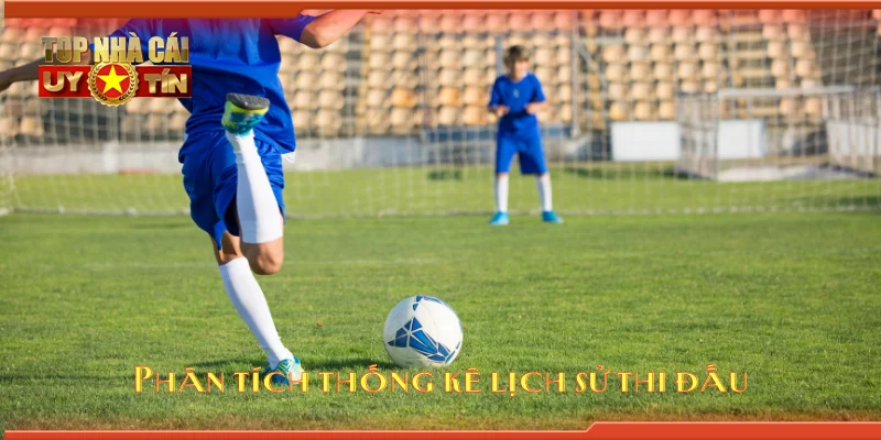 Phân tích thống kê lịch sử thi đấu