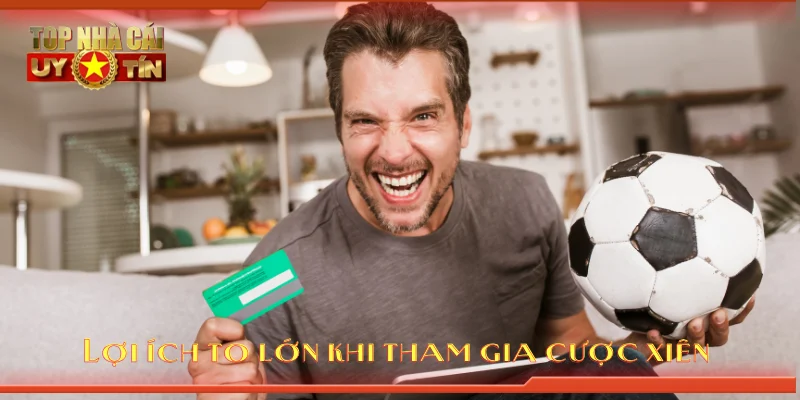 Lợi ích to lớn khi tham gia cược xiên