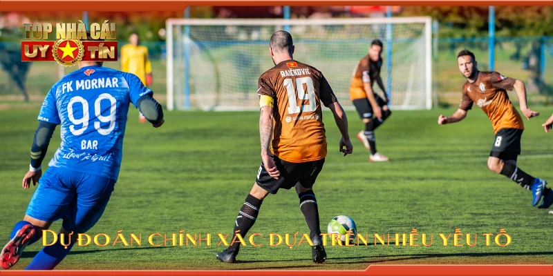 Dự đoán chính xác dựa trên nhiều yếu tố