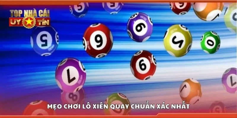 Mẹo chơi lô xiên quay chuẩn xác nhất