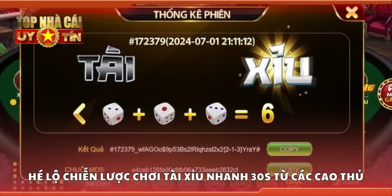 Hé lộ chiến lược chơi tài xỉu nhanh 30s từ các cao thủ
