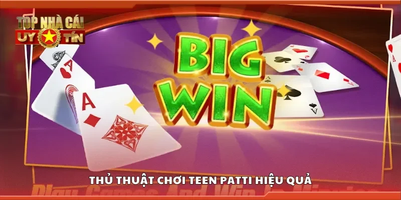 Thủ thuật chơi teen patti hiệu quả