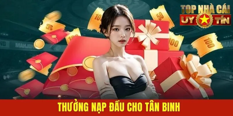Thưởng nạp đầu cho tân binh