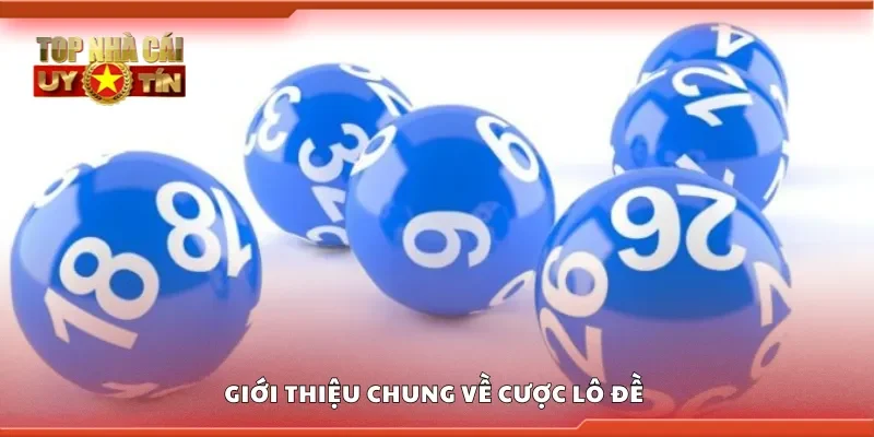 Giới thiệu chung về cược lô đề