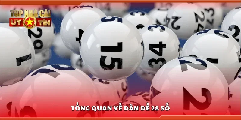 Tổng quan về dàn đề 28 số