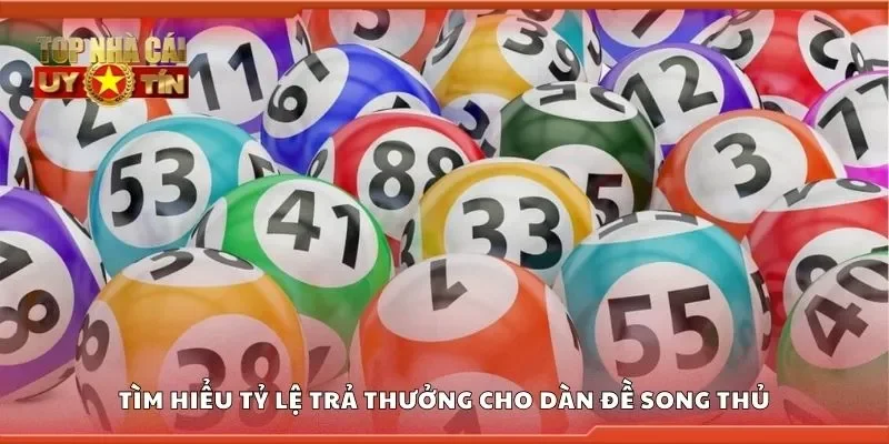 Tìm hiểu tỷ lệ trả thưởng cho dàn đề song thủ