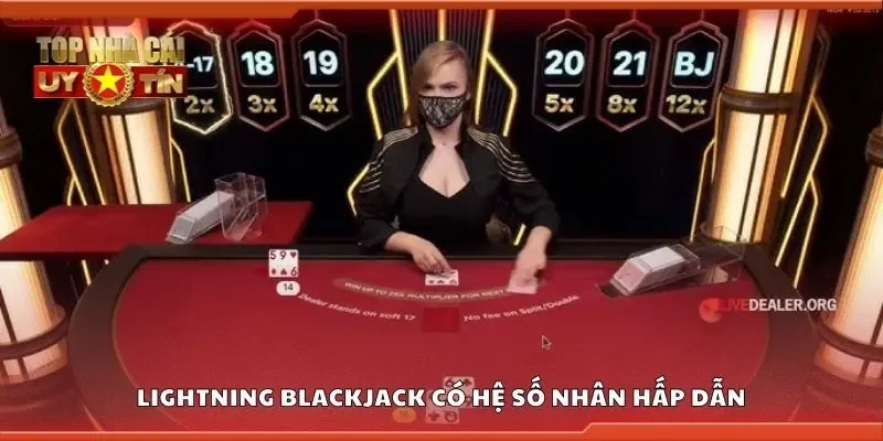 Lightning blackjack có hệ số nhân hấp dẫn