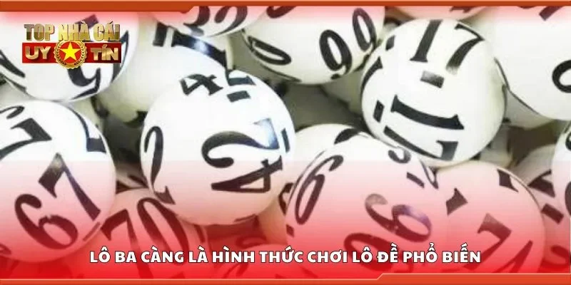 Lô ba càng là hình thức chơi lô đề phổ biến