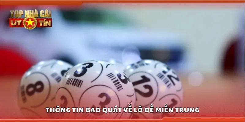 Thông tin bao quát về lô đề miền Trung