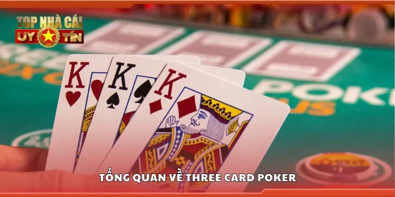 Tổng quan về three card poker