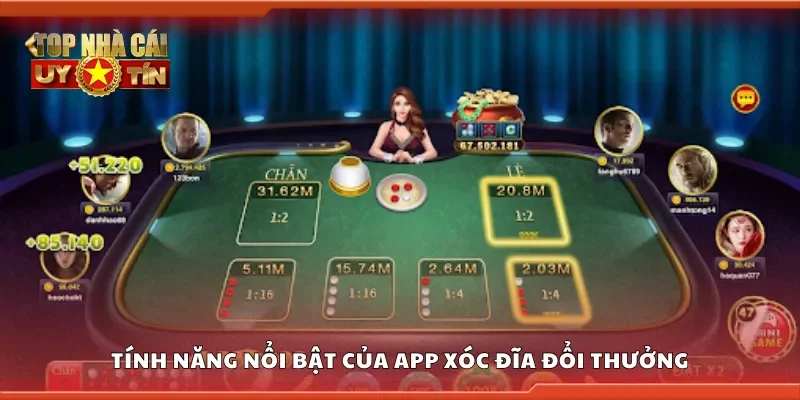 Tính năng nổi bật của app xóc đĩa đổi thưởng