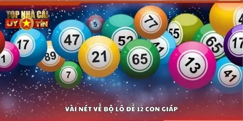 Vài nét về bộ lô đề 12 con giáp