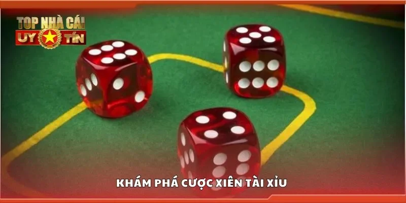 Khám phá cược xiên tài xỉu