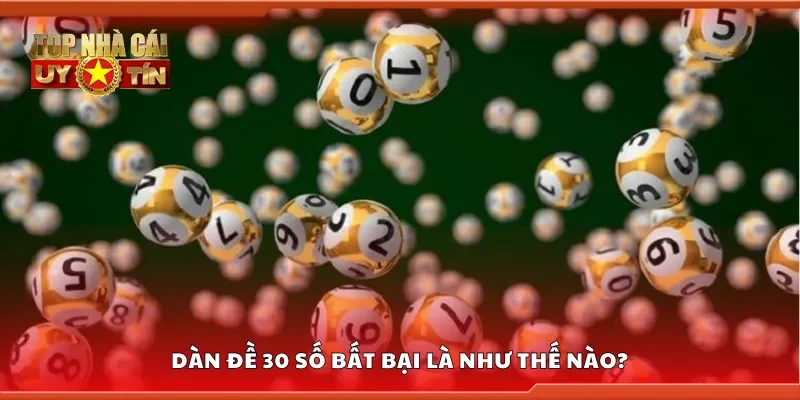 Dàn đề 30 số bất bại là như thế nào?