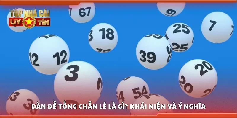 Dàn đề tổng chẵn lẻ là gì? Khái niệm và ý nghĩa