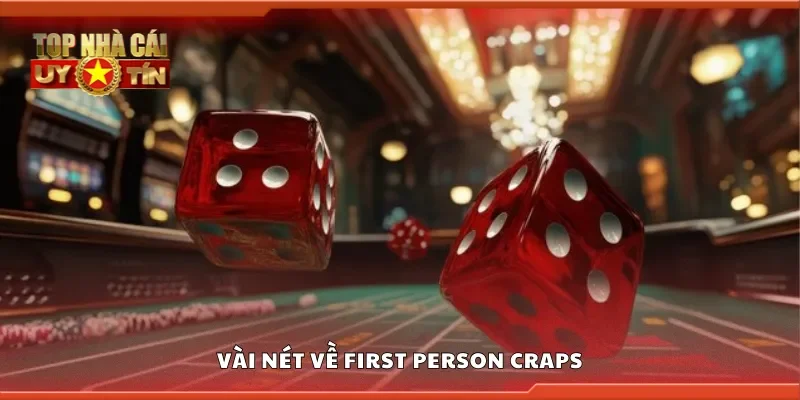 Vài nét về First Person Craps