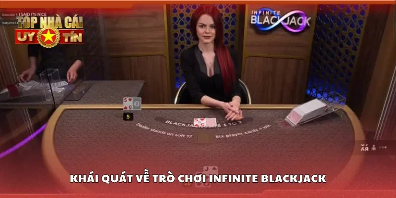Khái quát về trò chơi infinite blackjack