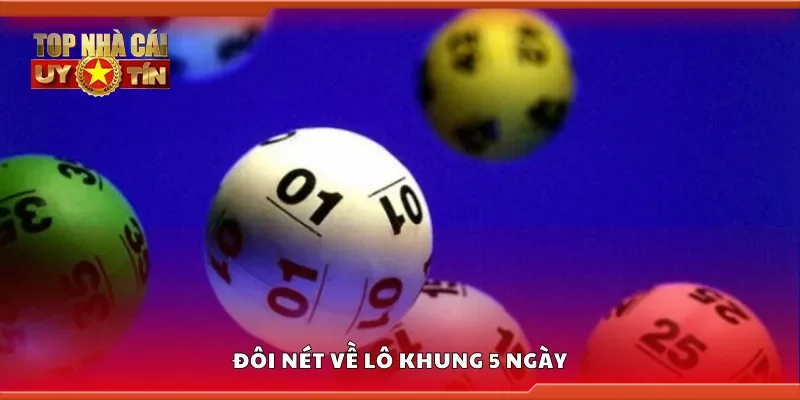 Đôi nét về lô khung 5 ngày