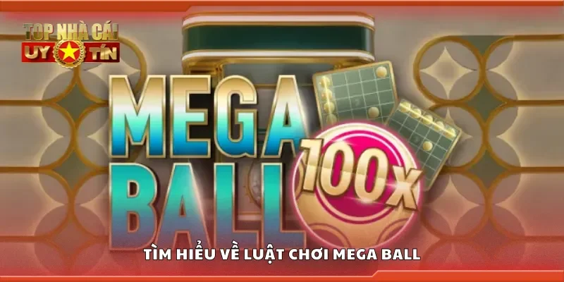 Tìm hiểu về luật chơi Mega Ball