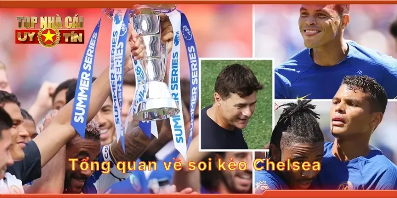Tổng quan về soi kèo Chelsea