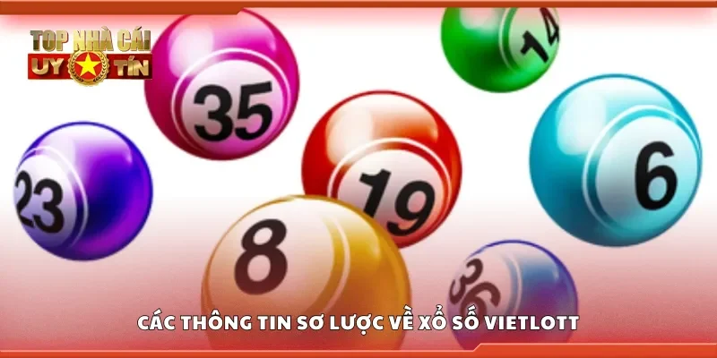 Các thông tin sơ lược về xổ số Vietlott