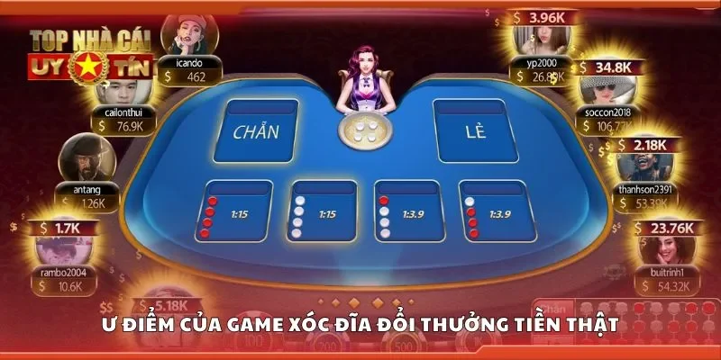 Ư điểm của game xóc đĩa đổi thưởng tiền thật